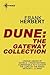 Dune: The Gateway Collection (Dune Chronicles, #1-6)