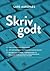 Skriv godt by Lars Aarønæs
