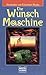 Die Wunschmaschine - Im Zeichen der grünen Sonne (Die Wunschmaschine, #1)