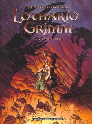 Le vortex de feu (Lothario Grimm, #2)