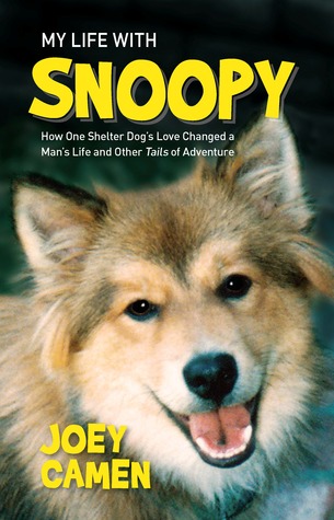 Capa do Livro My Life with Snoopy: How One Shelter Dog's Love Changed a Man's Life and Other Tails of Adventure