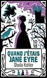 Quand j'étais Jane Eyre by Sheila Kohler