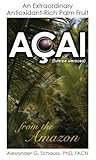 Acai: An Extraordinary Antioxidant-Rich Palm Fruit from the Amazon