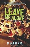 Leave Me Alone: A Novel of Chengdu