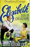 Elizabeth: Days of Loss and Hope (Daughters of Courage #2) Elizabeth: Days of Loss and Hope (Daughters of Courage #2)