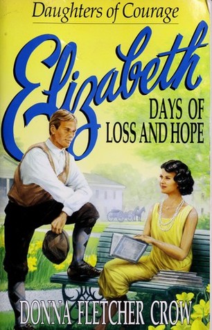 Elizabeth: Days of Loss and Hope (Daughters of Courage #2)