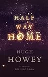 Half Way Home by Hugh Howey