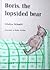 Boris, the Lopsided Bear