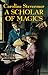 A Scholar of Magics by Caroline Stevermer