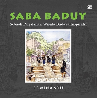 Saba Baduy: Sebuah Perjalanan Wisata Budaya Inspiratif