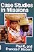Case Studies in Missions by Frances F. Hiebert