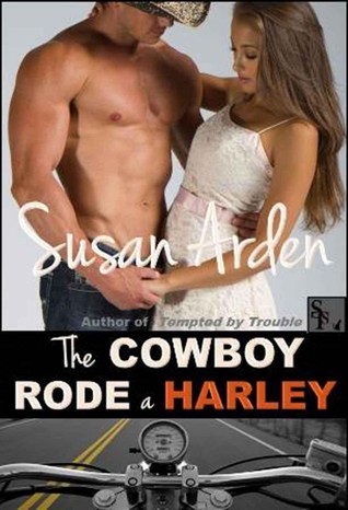 The Cowboy Rode A Harley (Bad Boys, #3)