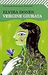 Vergine giurata by Elvira Dones
