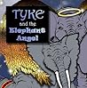 Tyke and the Elephant Angel by K.A. Monroe Tyke and the Elephant Angel by K.A. Monroe