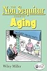 The Non Sequitur Guide to Aging by Wiley Miller