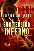 Submerging Inferno