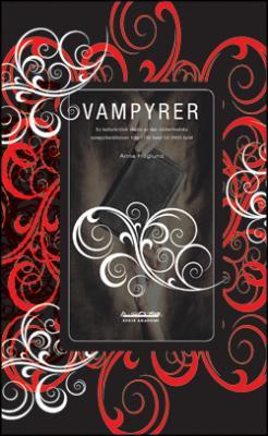 Vampyrer: En kulturkritisk studie av den västerländska vampyrberättelsen från 1700-talet till 2000-talet