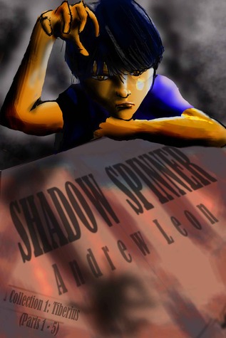 Shadow Spinner: Collection 1: Tiberius (Parts 1-5)