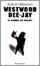 Westwood Dee-Jay: Il miracolo del Nord-Est