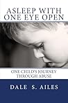 Asleep with One Eye Open by Dale S. Ailes Asleep with One Eye Open by Dale S. Ailes
