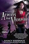 Always the Vampire by Nancy Haddock Always the Vampire by Nancy Haddock