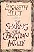 The Shaping of a Christian Family by Elisabeth Elliot