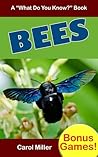 BEES: A Kids Book About Bees (What Do You Know About? Books #1)