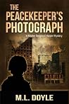Book cover for The Peacekeeper's Photograph (Master Sergeant Lauren Harper Mystery,#1)