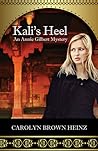 Kali's Heel by Carolyn Brown Heinz