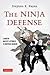 The Ninja Defense: A Modern Master's Approach to Universal Dangers