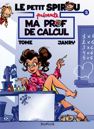 Le Petit Spirou présente...: Tome 3: Ma Prof De Calcul