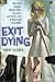 Exit Dying