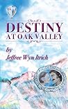 Destiny at Oak Valley by Jeffree Wyn Itrich Destiny at Oak Valley by Jeffree Wyn Itrich