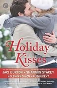 Holiday Kisses: This Time Next Year / A Rare Gift / It's Not Christmas Without You / Mistletoe and Margaritas