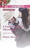 A Cadence Creek Christmas by Donna Alward A Cadence Creek Christmas by Donna Alward