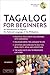 Tagalog for Beginners: An Introduction to Filipino, the National Language of the Philippines (Online Audio included)