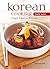 Korean Cooking Made Easy: Simple Meals in Minutes [Korean Cookbook, 56 Recipes] (Learn To Cook Series)