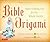 Bible Origami Kit: Paper-Fo...