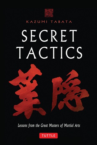 Secret Tactics: Lessons from the Great Masters of Martial Arts (Hardcover)