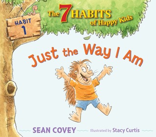 Just the Way I Am (Habit #1)