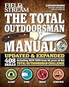 The Total Outdoorsman Manual by T. Edward Nickens The Total Outdoorsman Manual by T. Edward Nickens