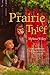 The Prairie Thief