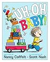 Uh-oh, Baby! by Nancy Coffelt Uh-oh, Baby! by Nancy Coffelt