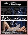 The Taking of Persephone, Part 2 The Taking of Persephone, Part 2