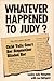 Whatever Happened to Judy?