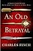 An Old Betrayal by Charles Finch An Old Betrayal by Charles Finch