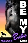 Be My Baby by Andrea  Smith