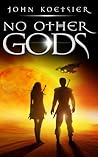 No Other Gods by John Koetsier