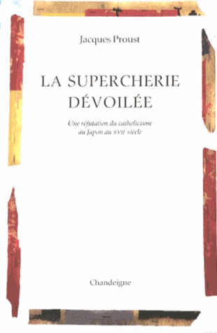 La Supercherie dévoilée: Une Refutation Du Catholicisme Au Japon Au Xviie Siecle