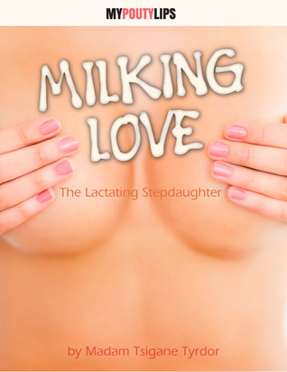 Milking Love - The Lactating Stepdaughter